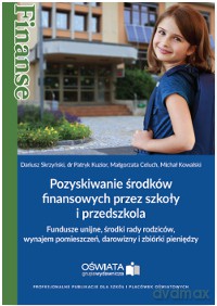 Pozyskiwanie środków finansowych przez szkoły i przedszkola - Dariusz Skrzyński [KSIĄŻKA]