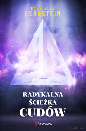 Radykalna ścieżka cudów - Gabrielle Bernstein [KSIĄŻKA]