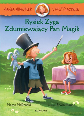 Rysiek Zyga. Zdumiewający Pan Magik. Hania Humorek i przyjaciele - Megan Mcdonald [KSIĄŻKA]