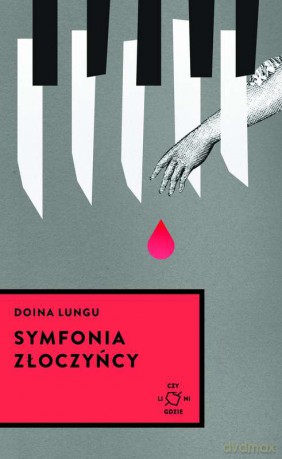 Symfonia złoczyńcy - Doina Lungu [KSIĄŻKA]