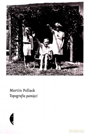 Topografia pamięci - Martin Pollack [KSIĄŻKA]