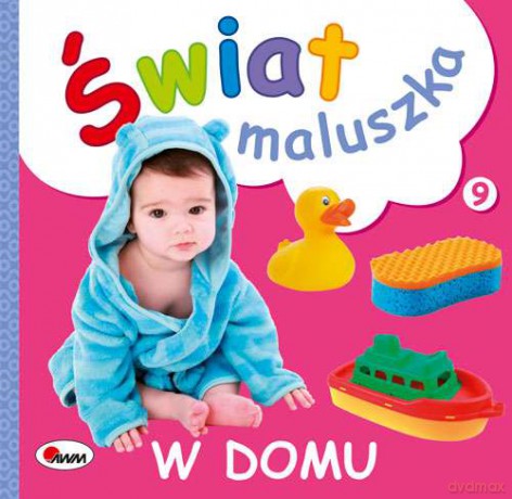 W domu. Świat maluszka - Piotr Kozera [KSIĄŻKA]