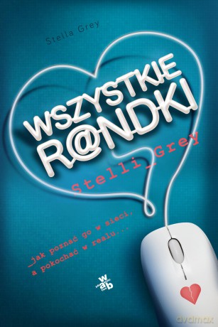 Wszystkie randki Stelli Grey - Stella Grey [KSIĄŻKA]