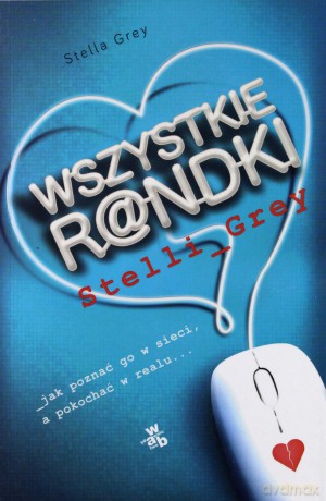 Wszystkie randki Stelli Grey - Stella Grey [KSIĄŻKA]