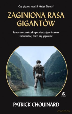 Zaginiona rasa gigantów - Patrick Chouinard [KSIĄŻKA]
