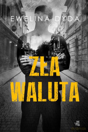 Zła waluta - Ewelina Dyda [KSIĄŻKA]