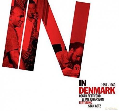 Oscar Pettiford & Jan Johansson & Stan Getz: In Denmark 1959-1960 [CD]