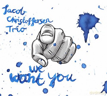 Jacob Christoffersen Trio: We Want You [CD]