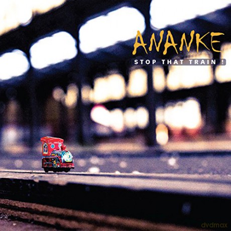 Ananke: Stop That Train! [CD]