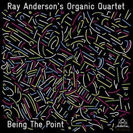 Ray Anderson's Organic Quartet: Being The Point [CD]