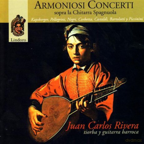 Juan Carlos Rivera: Armoniosi Concerti sopra la Chitarra Spagnuola [CD]