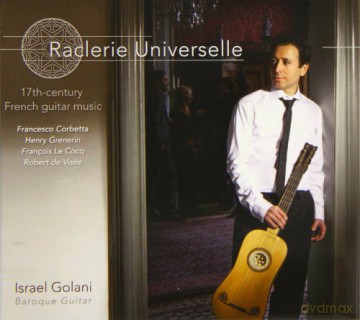 Israel Golani: Raclerie Universelle: 17th-century French guitar music [CD]