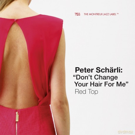 Peter Schärli: Don't Change Your Hair For Me: Red Top [CD]