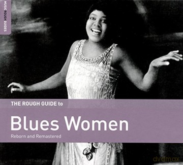 The Rough Guide To Blues Women - Reborn and Remastered [CD]