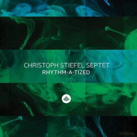 Christoph Stiefel Septet: Rhythm-a-tized [CD]