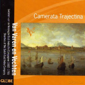 Camerata Trajectina: Van Varen en Vechten. Sailing and Fighting - Shanties of the Dutch East India Company (1602-1795) [CD]