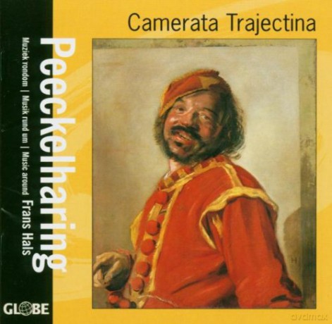 Camerata Trajectina: Peeckelharing. Music around Frans Hals [CD]