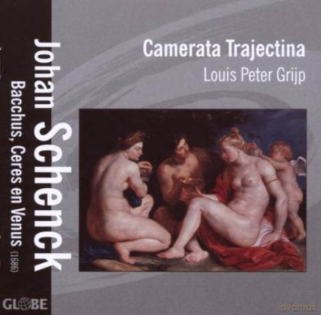 Camerata Trajectina: Johan Schenck: Bacchus, Ceres en Venus (1686) [CD]