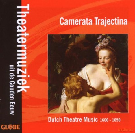Camerata Trajectina: Theatermuziek uit de Gouden Eeuw. Dutch Theater Music 1600-1650 [CD]