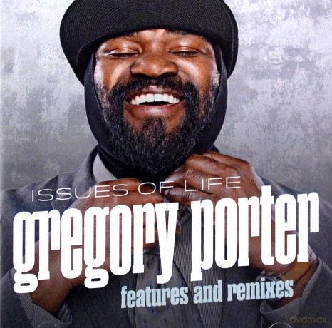 Gregory Porter: Issues of Life: Features and Remixes [CD]