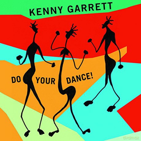 Kenny Garrett: Do Your Dance! [CD]