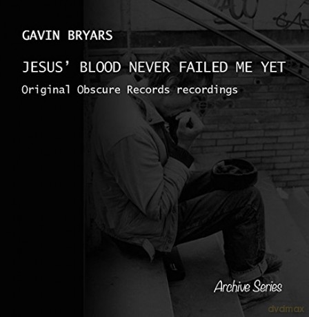 Gavin Bryars: Gavin Bryars: Jesus' Blood Never Failed Me Yet [CD]