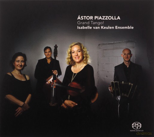 Isabelle van Keulen Ensemble: Astor Piazzolla: Grand Tango! [SACD]