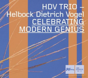 HDV Trio: Celebrating Modern Genius [CD]