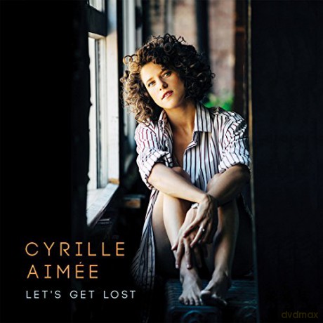 Cyrille Aimée: Let's Get Lost [CD]