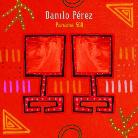 Danilo Pérez: Panama 500 [CD]
