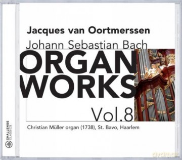 Jacques Van Oortmerssen: Johann Sebastian Bach: Organ Works, vol. 8 [CD]