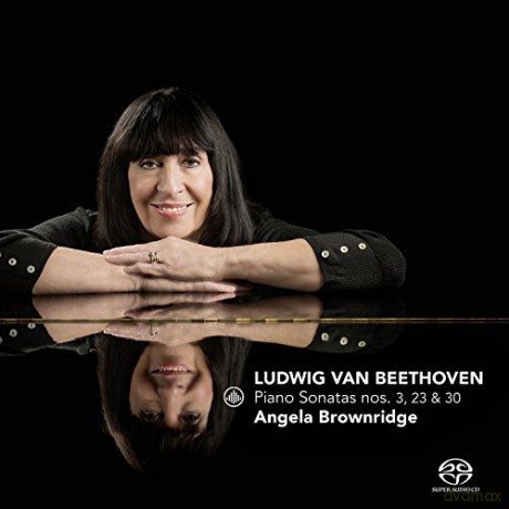 Angela Brownridge: Ludwig van Beethoven: Piano Sonatas nos. 3, 23 & 30 [SACD]