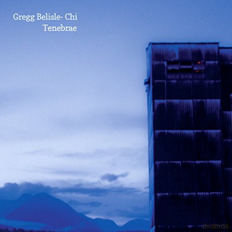 Gregg Belisle-Chi: Tenebrae [CD]
