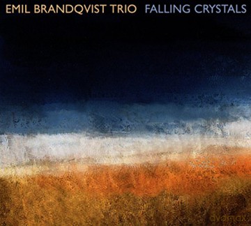 Emil Brandqvist Trio: Falling Crystals [CD]