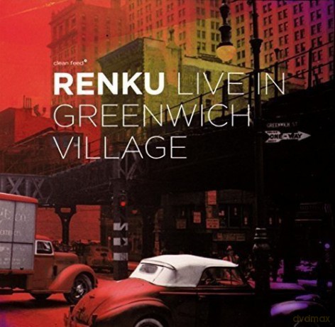 Renku: Live in Greenwich Village [CD]