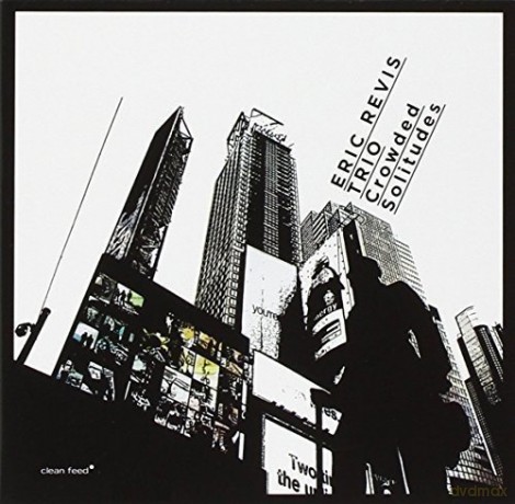 Eric Revis Trio: Crowded Solitudes [CD]
