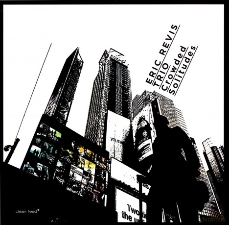 Eric Revis Trio: Crowded Solitudes [CD]