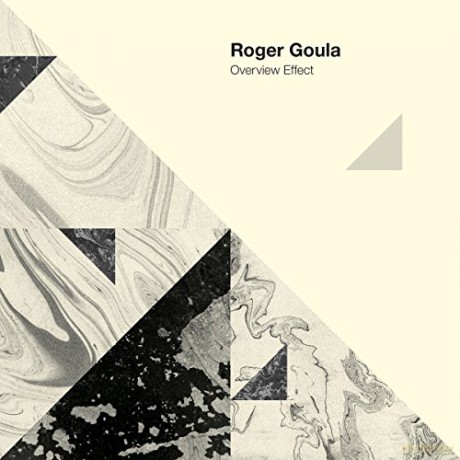 Roger Goula: Overview Effect [CD]