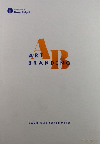Art Branding - Igor Gałązkiewicz [KSIĄŻKA]