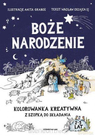 Boże Narodzenie. Kolorowanka kreatywna z szopką - Wacław Oszajca [KSIĄŻKA]