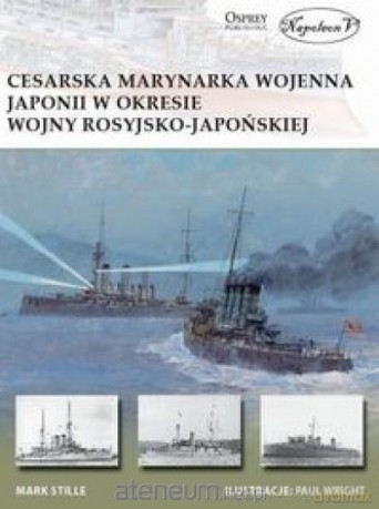 Cesarska marynarka wojenna Japonii - Mark Stille [KSIĄŻKA]