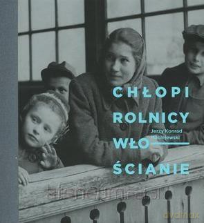 Chłopi, rolnicy, włościanie - Jerzy Konrad Maciejewski [KSIĄŻKA]