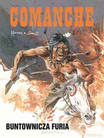 Comanche (Tom 6) Buntownicza furia - Hermann Huppen, Michel Regnier [KOMIKS]