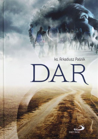 Dar - ks. Arkadiusz Paśnik [KSIĄŻKA]