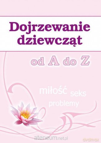 Dojrzewanie dziewcząt od A do Z - Ewa Stompor [KSIĄŻKA]