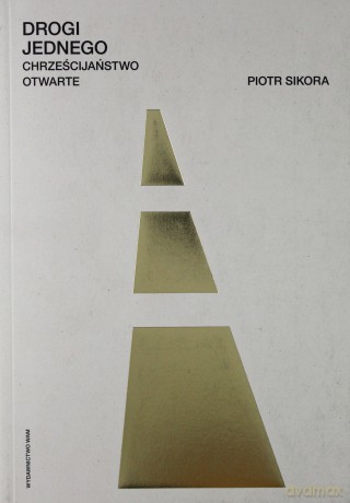 Drogi jednego - Piotr Sikora [KSIĄŻKA]