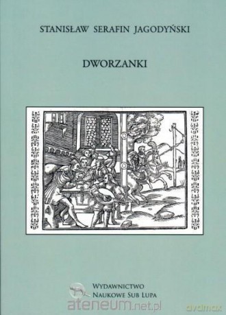 Dworzanki - Stanisław Serafin Jagodyński [KSIĄŻKA]
