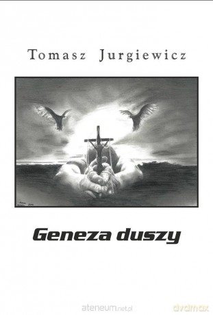 Geneza duszy - Tomasz Jurgiewicz [KSIĄŻKA]