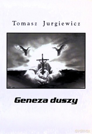 Geneza duszy - Tomasz Jurgiewicz [KSIĄŻKA]