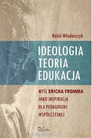 Ideologia, teoria, edukacja - Rafał Włodarczyk [KSIĄŻKA]